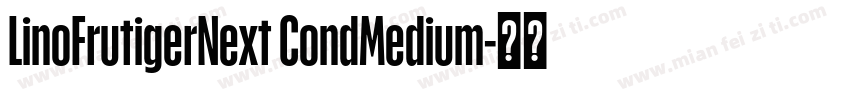 LinoFrutigerNext CondMedium字体转换